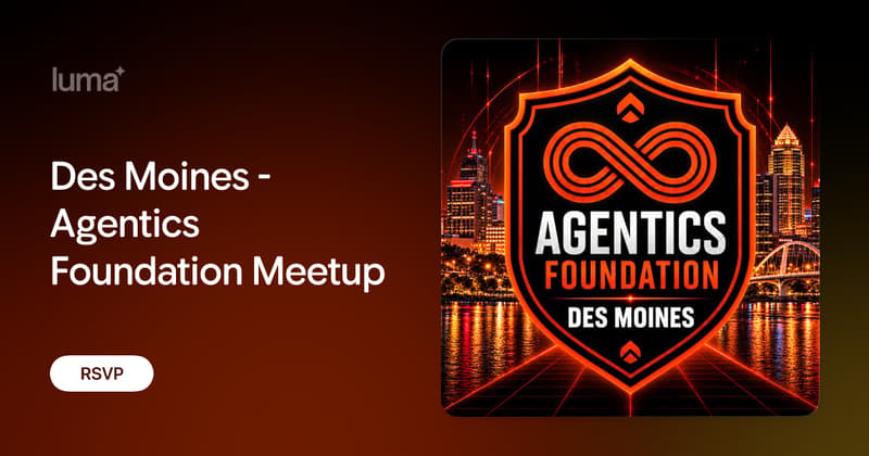 Des Moines - Agentics Foundation Meetup